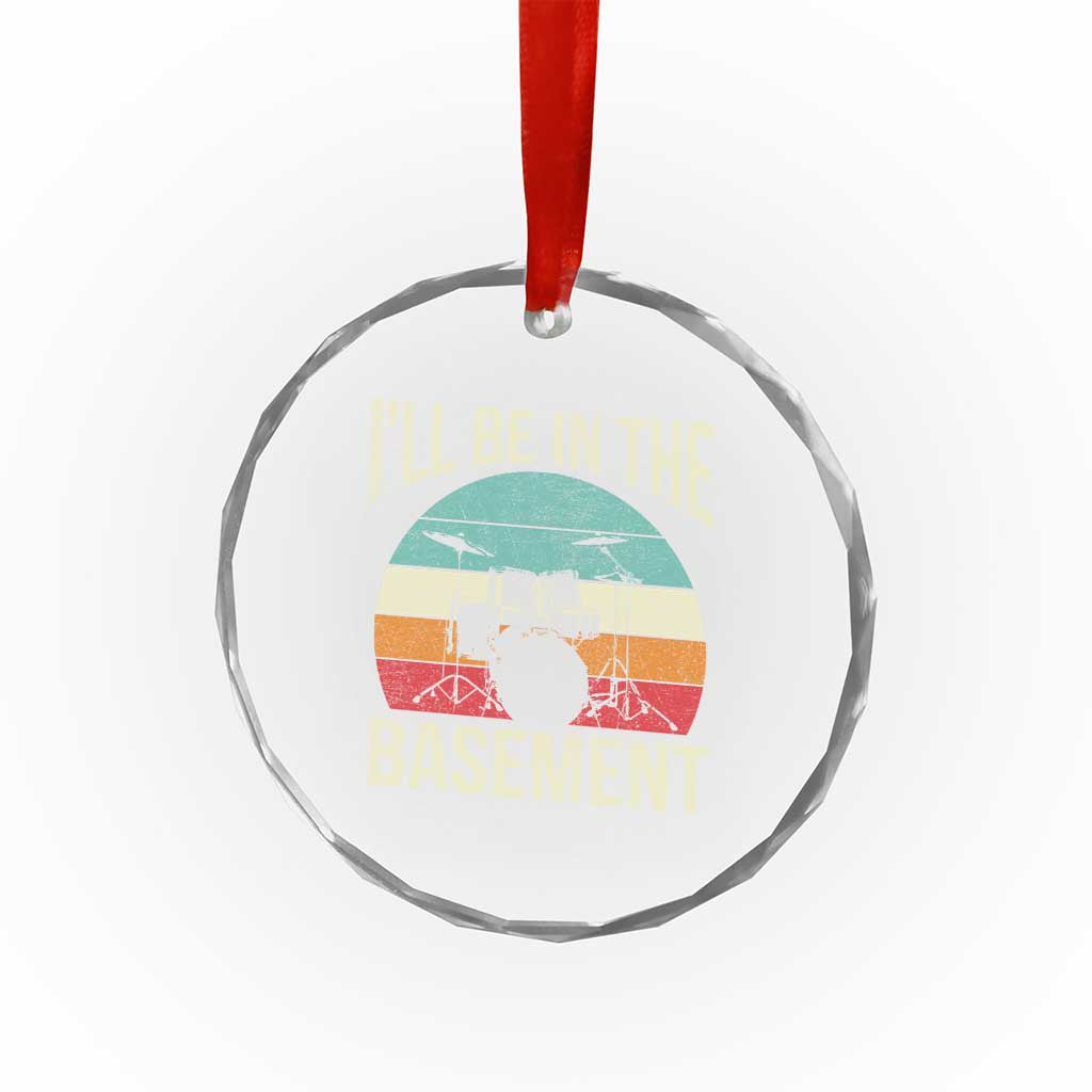 Funny Drummer Crystal Glass Ornament Drum Set Drumming Lovers I'll Be In The Basement TS10 Print Your Wear