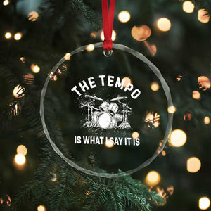 Funny Drummer Crystal Glass Ornament Retro The Tempo Is What I Say It is TS10 Print Your Wear