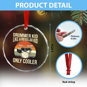 Funny Drummer Kid Crystal Glass Ornament Like A Regular Kid But Cooler Boys Girls Kids TS10 Print Your Wear
