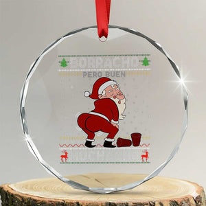 Funny Drunk Mexican Santa Crystal Glass Ornament Borracho Pero Buen Muchacho Good Guy in Spanish TS02 Transparent Glass 3'' Circle Print Your Wear