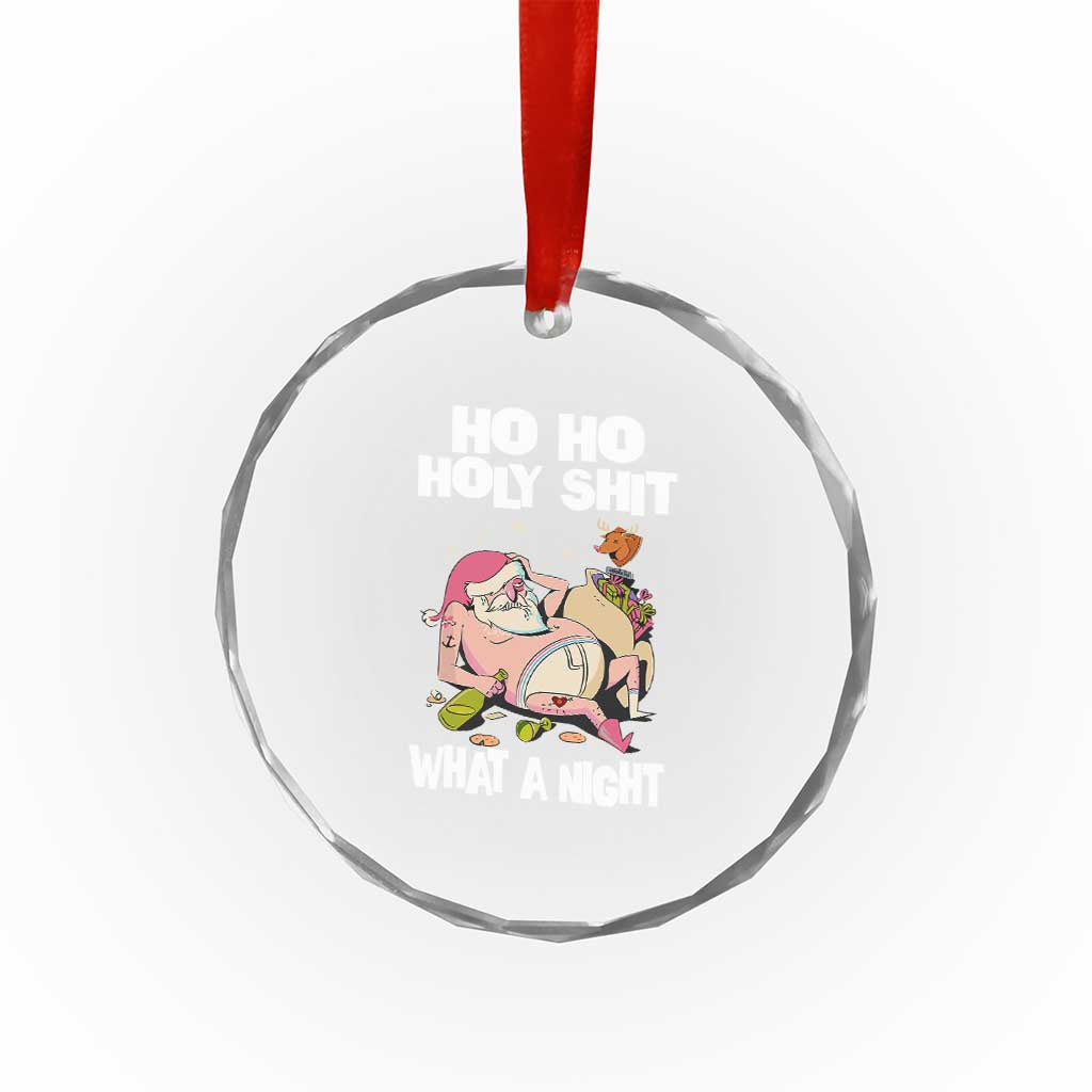 Funny Drunk Santa Crystal Glass Ornament Ho Ho Holy ornamentWhat A Night TS02 Print Your Wear