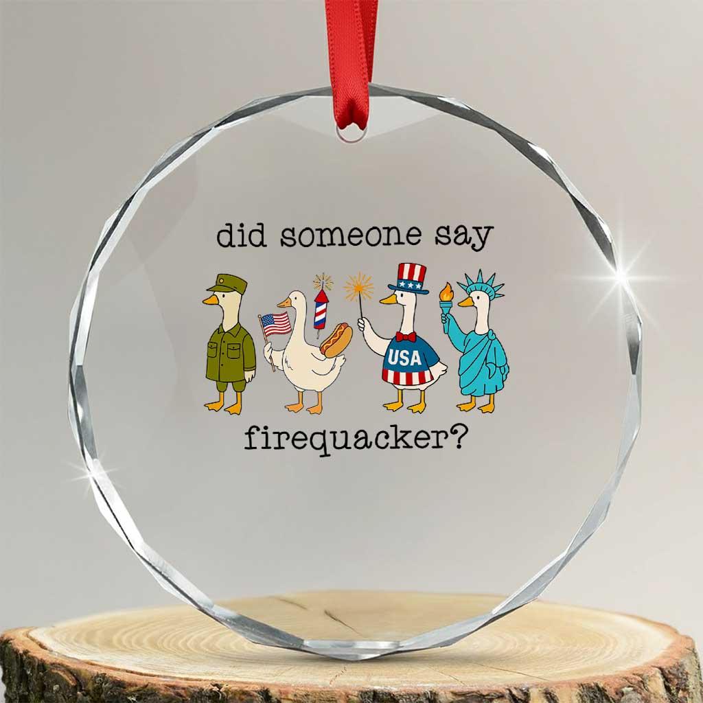Funny Duck 4th Of July Crystal Glass Ornament Did Someone Say Firequacker TS12 Transparent Glass 3'' Circle Print Your Wear