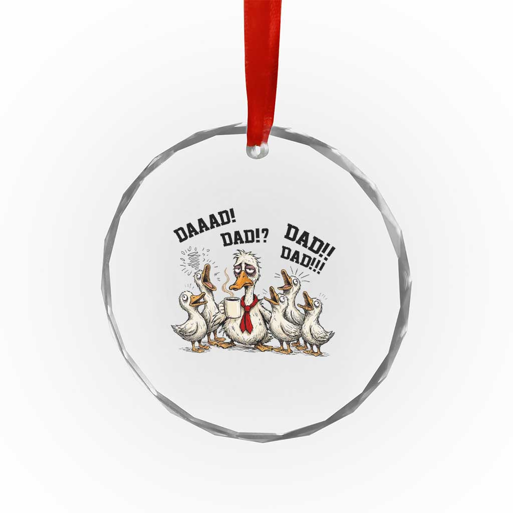 Funny Duck Dad Daaad Dad Dad Crystal Glass Ornament Tired Dad Life Fathers Day Graphic TS12 Print Your Wear