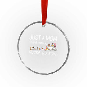 Funny Duck Mom Crystal Glass Ornament Just A Mom Trying To Keep Her Ducks In A Row TS14 Print Your Wear