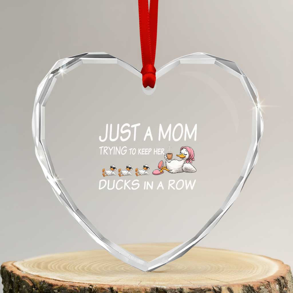 Funny Duck Mom Heart Crystal Glass Ornament Just A Mom Trying To Keep Her Ducks In A Row TS14 Transparent Glass 3'' Heart Print Your Wear