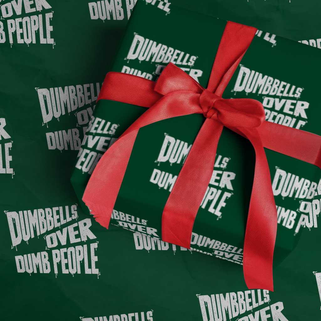 Funny Dumbbells Over Dumb People Wrapping Paper Roll Gym Workout Fitness Motivation TS11 Green Print Your Wear