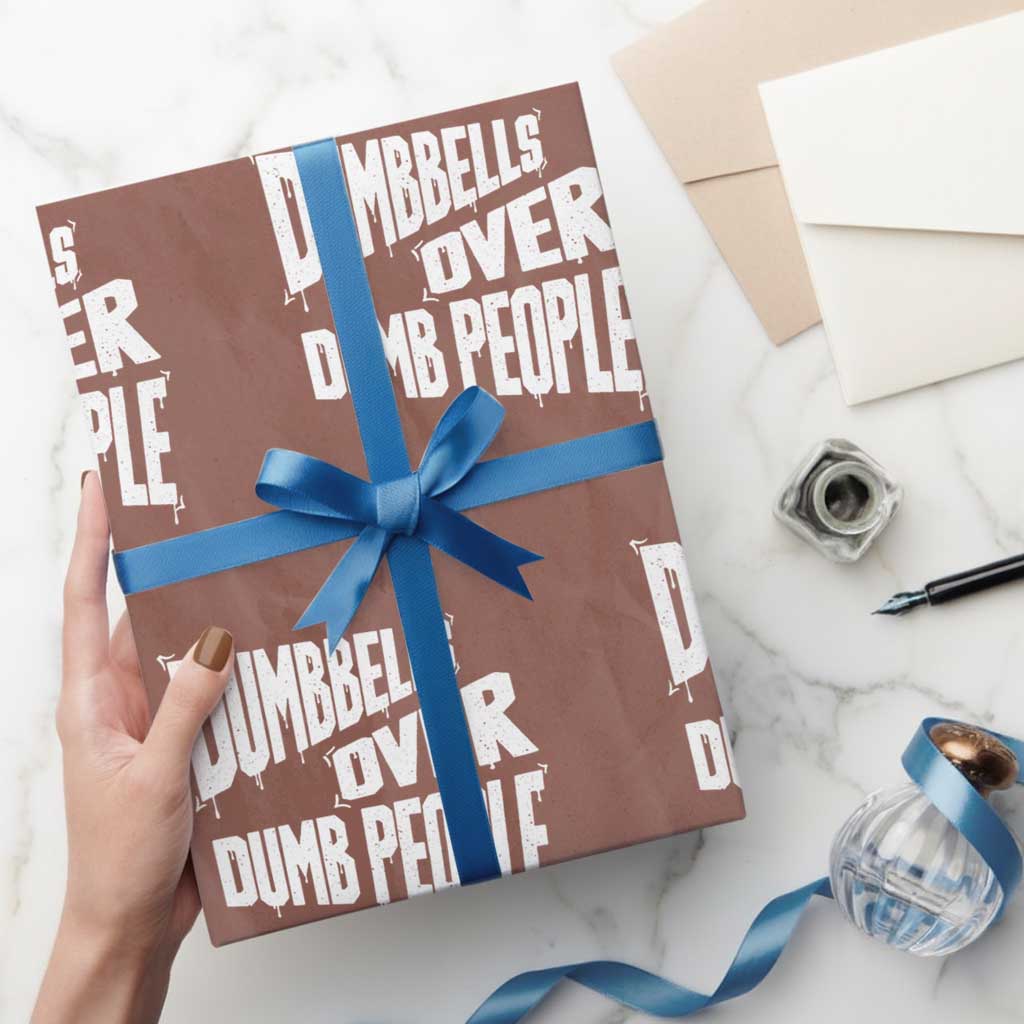 Funny Dumbbells Over Dumb People Wrapping Paper Roll Gym Workout Fitness Motivation TS11 Mocha Print Your Wear