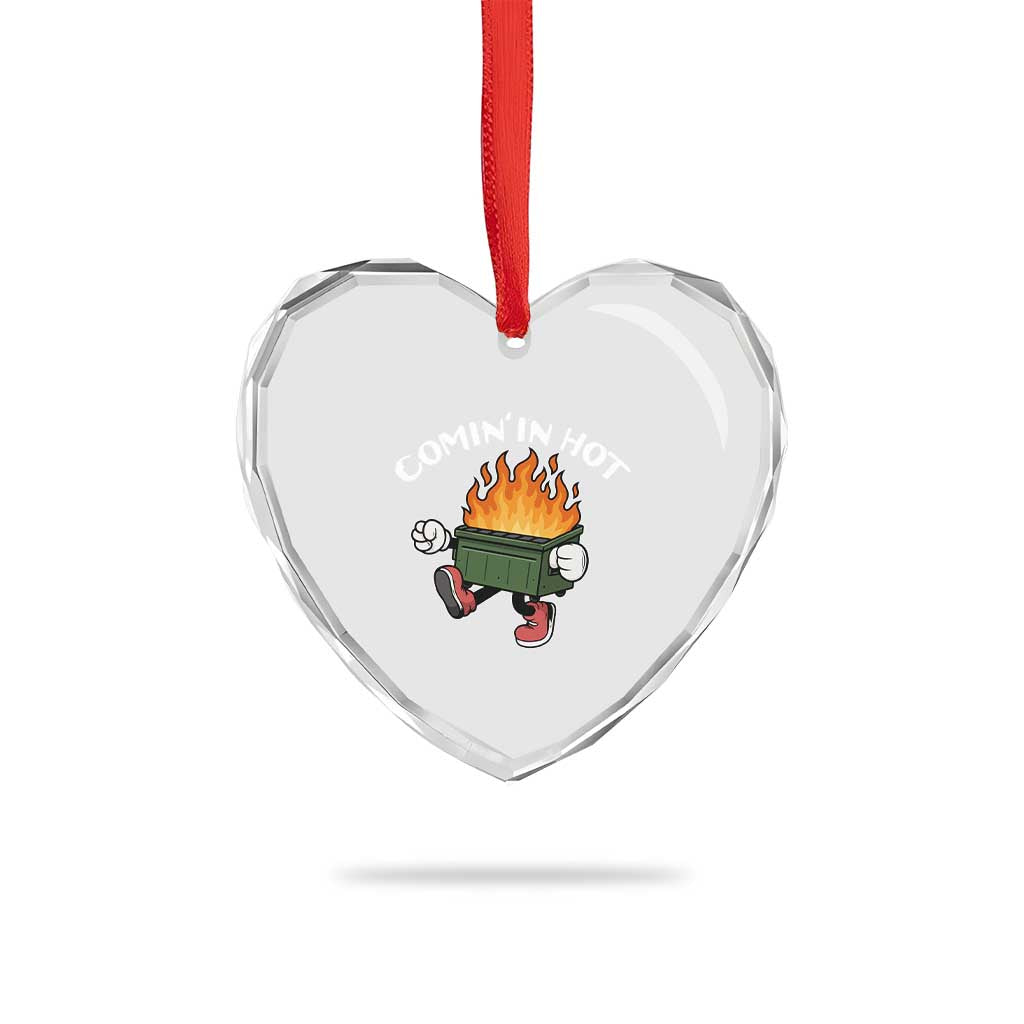 Funny Dumpster Fire Comin In Hot Heart Crystal Glass Ornament TS11 Print Your Wear