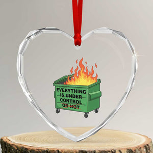 Funny Dumpster Fire Heart Crystal Glass Ornament Everything Is Under Control Or Not TS11 Transparent Glass 3'' Heart Print Your Wear