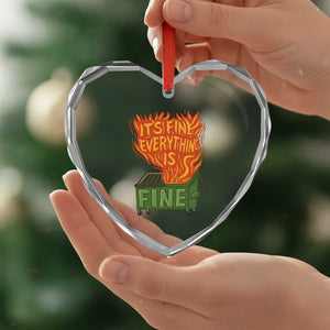 Funny Dumpster Fire Heart Crystal Glass Ornament Its Fine Everything Is Fine Chaos TS11 Print Your Wear
