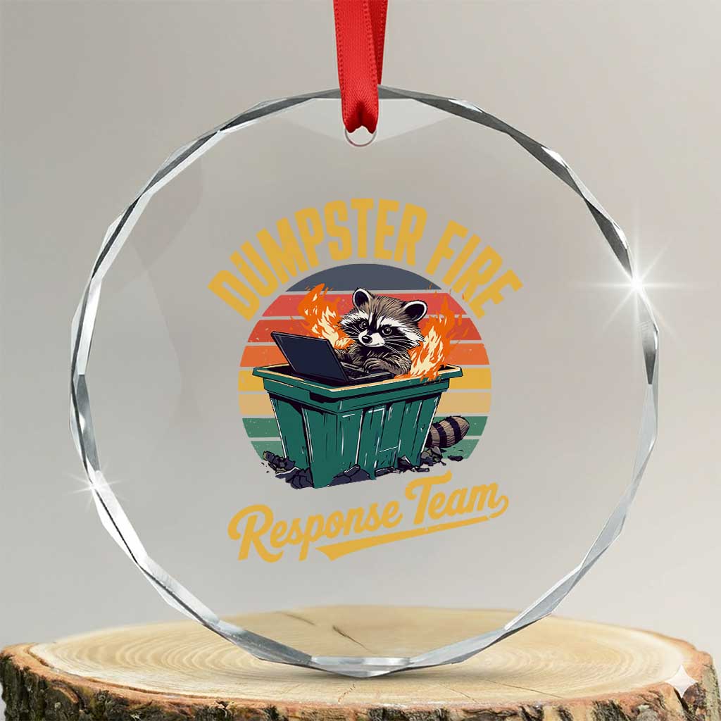 Funny Dumpster Fire Response Team Crystal Glass Ornament Work Humor TS11 Transparent Glass 3'' Circle Print Your Wear
