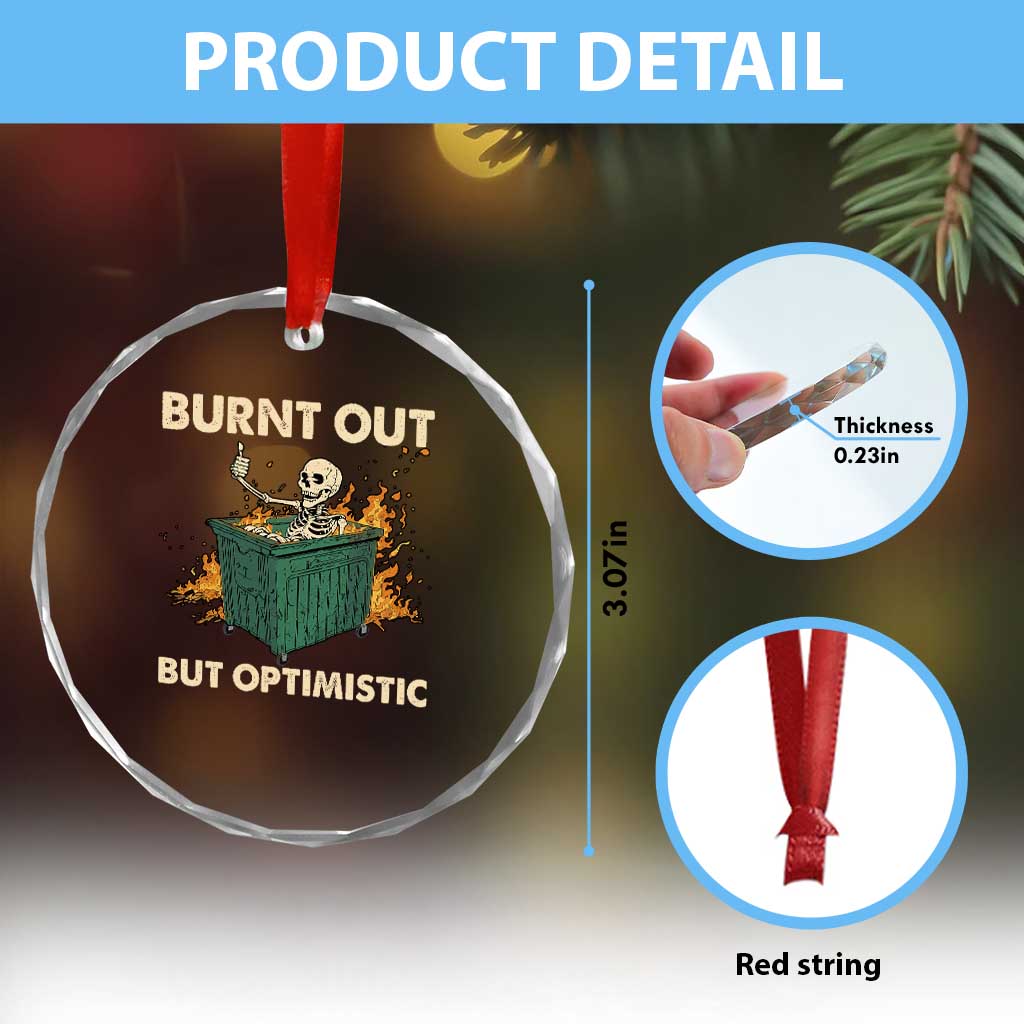 Funny Dumpster Fire Skeleton Crystal Glass Ornament Burn Out But Optimistic TS02 Print Your Wear