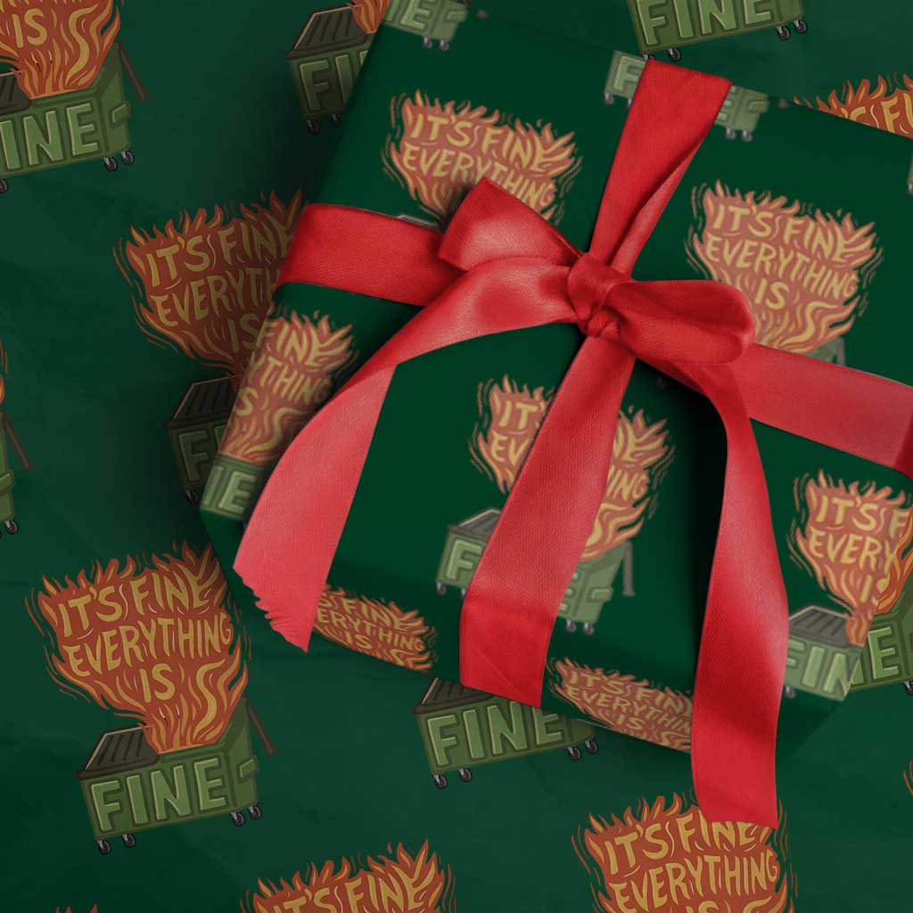 Funny Dumpster Fire Wrapping Paper Roll Its Fine Everything Is Fine Chaos TS11 Green Print Your Wear