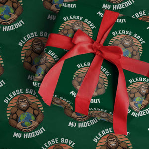 Funny Earth Day Bigfoot Wrapping Paper Roll Please Save My Hideout TS12 Green Print Your Wear