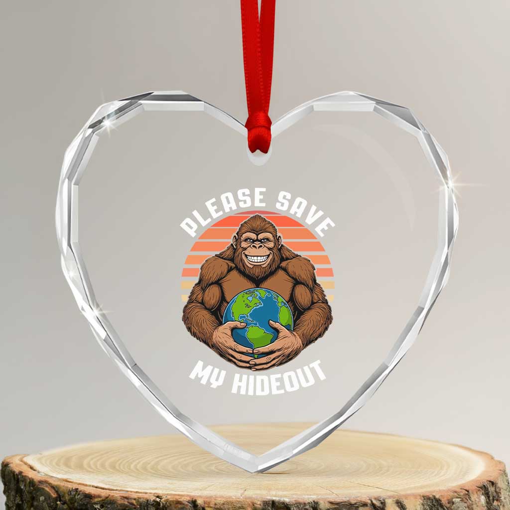 Funny Earth Day Bigfoot Heart Crystal Glass Ornament Please Save My Hideout TS12 Transparent Glass 3'' Heart Print Your Wear