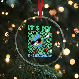 Funny Earth Day Crystal Glass Ornament Its My B-Earthday TS14 Print Your Wear