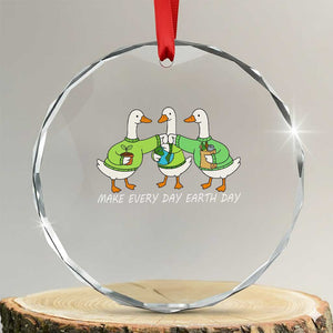Funny Earth Day Crystal Glass Ornament Silly Goose Make Earth Day Every Day TS14 Transparent Glass 3'' Circle Print Your Wear