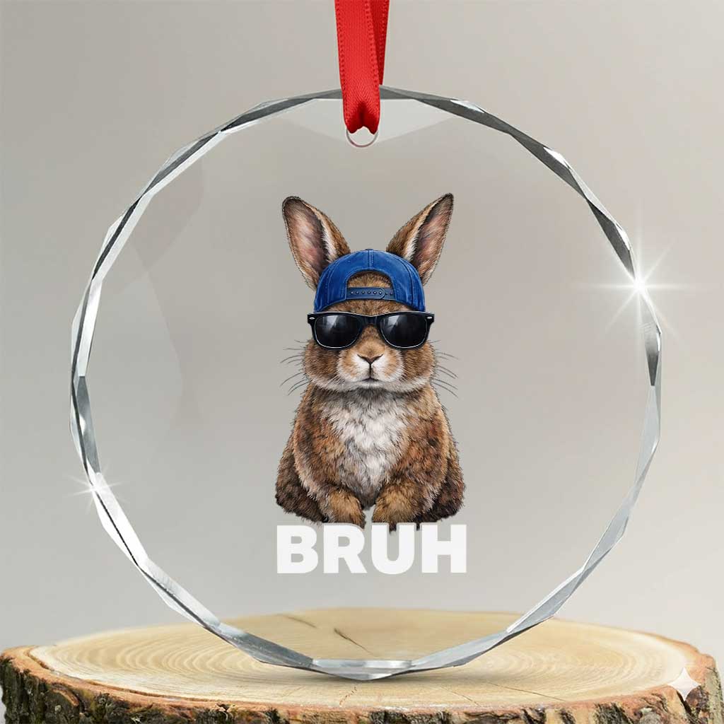 Funny Easter Bruh Bunny Sunglasses Meme Crystal Glass Ornament TS11 Transparent Glass 3'' Circle Print Your Wear