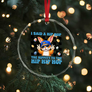 Funny Easter Bunny Crystal Glass Ornament I Said A Hip Hop The Hippity To The Hip Hip Hop TS14 Print Your Wear