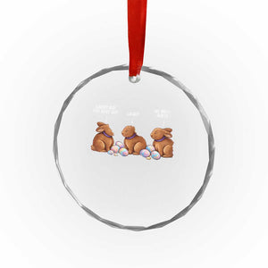 Funny Easter Bunny Crystal Glass Ornament Where Did You Guys Go Chocolate TS14 Print Your Wear
