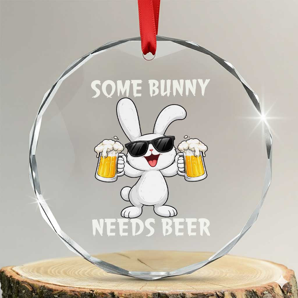 Funny Easter Bunny Drinking Beer Crystal Glass Ornament Some Bunny Needs Beer TS14 Transparent Glass 3'' Circle Print Your Wear