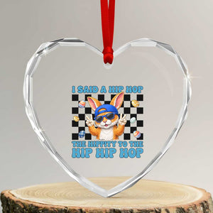 Funny Easter Bunny Heart Crystal Glass Ornament I Said A Hip Hop The Hippity To The Hip Hip Hop TS14 Transparent Glass 3'' Heart Print Your Wear