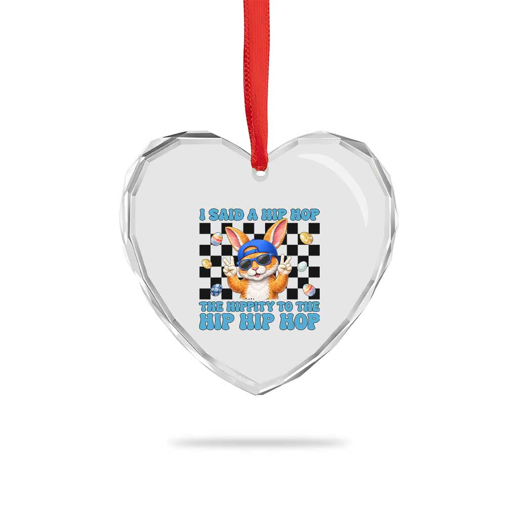 Funny Easter Bunny Heart Crystal Glass Ornament I Said A Hip Hop The Hippity To The Hip Hip Hop TS14 Print Your Wear
