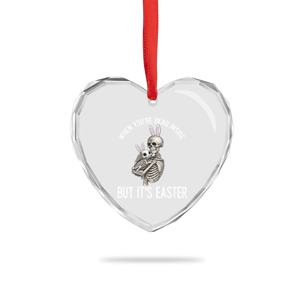 Funny Easter Bunny Skeleton Heart Crystal Glass Ornament Dead Inside But It Is Easter TS12 Print Your Wear