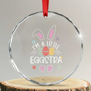 Funny Easter Crystal Glass Ornament Im A Little Eggstra Bunny Cute Kids Toddler TS10 Transparent Glass 3'' Circle Print Your Wear