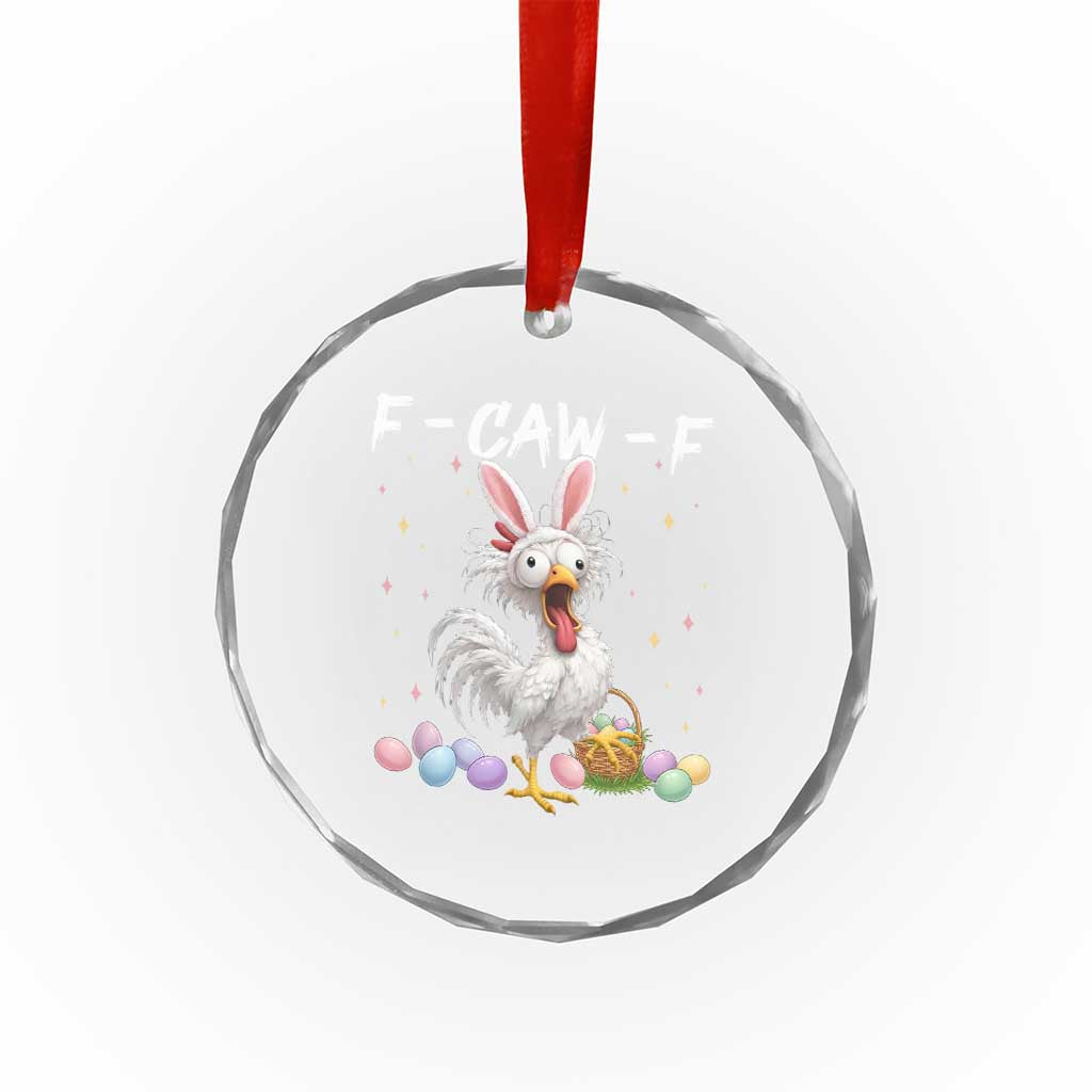 Funny Easter Day F Caw F Chicken Bunny Rooster Meme Crystal Glass Ornament TS11 Print Your Wear