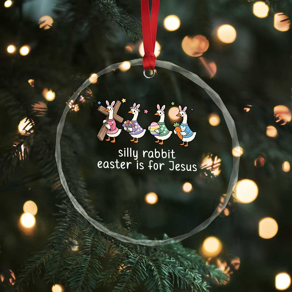 Funny Easter Day Silly Goose Crystal Glass Ornament Silly Rabbit Easter Is For Jesus TS11 Print Your Wear