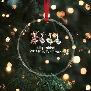 Funny Easter Day Silly Goose Crystal Glass Ornament Silly Rabbit Easter Is For Jesus TS11 Print Your Wear