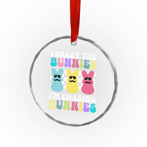 Funny Easter Forget The Bunnies I Am Chasing Hunnies Crystal Glass Ornament TS11 Print Your Wear