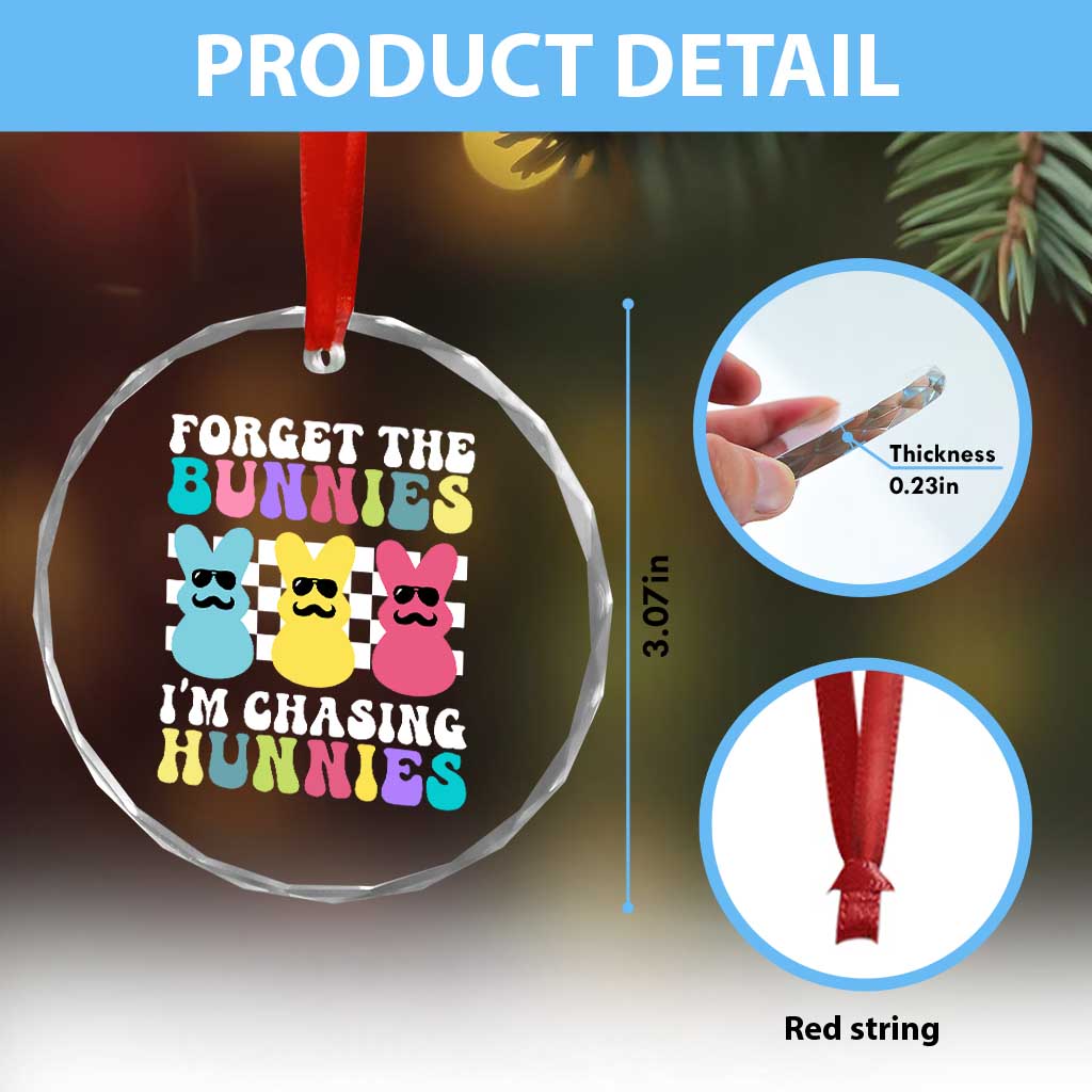 Funny Easter Forget The Bunnies I Am Chasing Hunnies Crystal Glass Ornament TS11 Print Your Wear