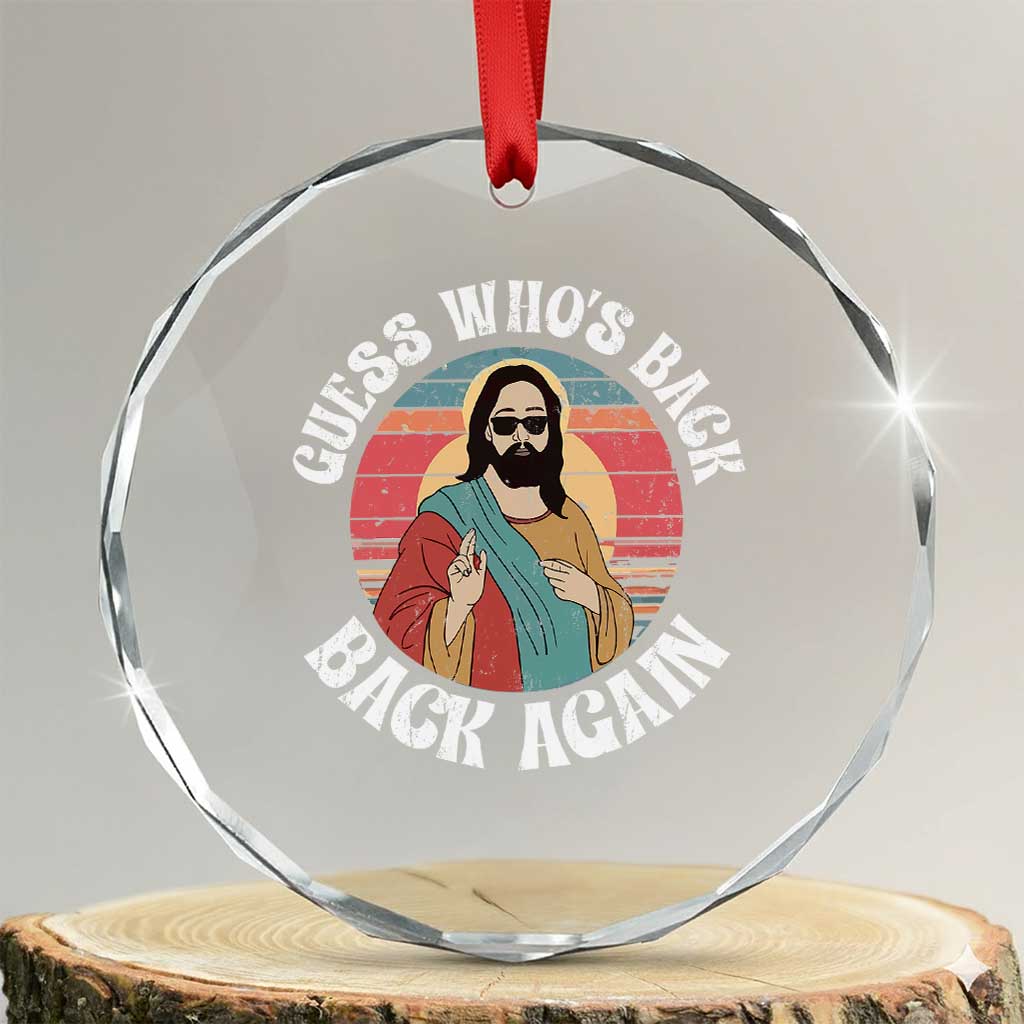 Funny Easter Jesus Crystal Glass Ornament Retro Vintage Guess Whos Back Again TS10 Transparent Glass 3'' Circle Print Your Wear