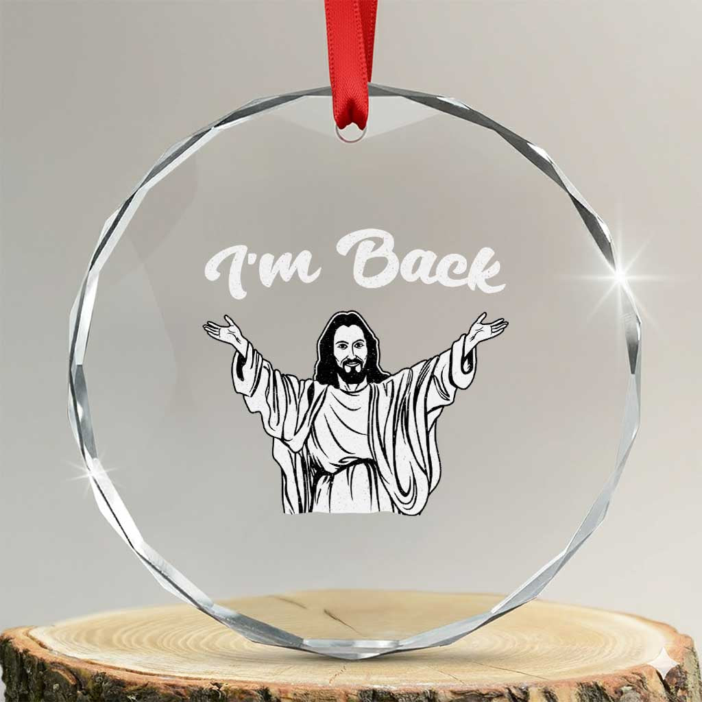 Funny Easter Jesus Meme Crystal Glass Ornament I'm Back TS14 Transparent Glass 3'' Circle Print Your Wear