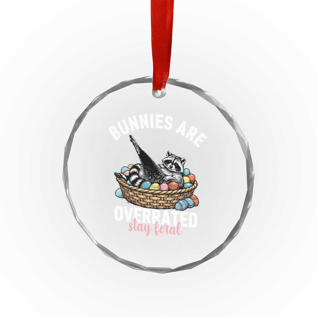 Funny Easter Raccoon Meme Crystal Glass Ornament Bunnies Are Overrated Stay Feral TS14 Print Your Wear