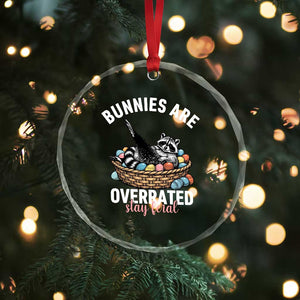 Funny Easter Raccoon Meme Crystal Glass Ornament Bunnies Are Overrated Stay Feral TS14 Print Your Wear