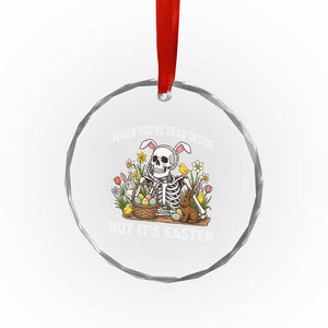 Funny Easter Skeleton Crystal Glass Ornament When You're Dead Inside But It's Easter TS14 Print Your Wear