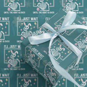 Funny Easter Skeleton Wrapping Paper Roll I'll Just Wait Until The Hunt Is Over TS14 Teal Print Your Wear