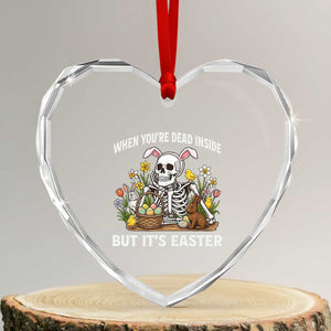 Funny Easter Skeleton Heart Crystal Glass Ornament When You're Dead Inside But It's Easter TS14 Transparent Glass 3'' Heart Print Your Wear