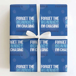 Funny Easter Wrapping Paper Roll Forget The Bunnies Im Chasing Hunnies TS10 Royal Blue Print Your Wear