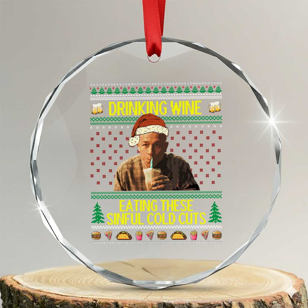 Funny Ed Gein Christmas Meme Crystal Glass Ornament Drinking Wine Eating This Sinful Cold Cuts Viral Scene TS02 Transparent Glass 3'' Circle Print Your Wear