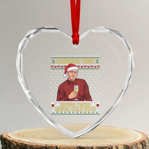 Funny Ed Gein Christmas Meme Heart Crystal Glass Ornament Drinking Wine Eating This Sinful Cold Cuts Viral Scene Naughty Holiday TS02 Transparent Glass 3'' Heart Print Your Wear