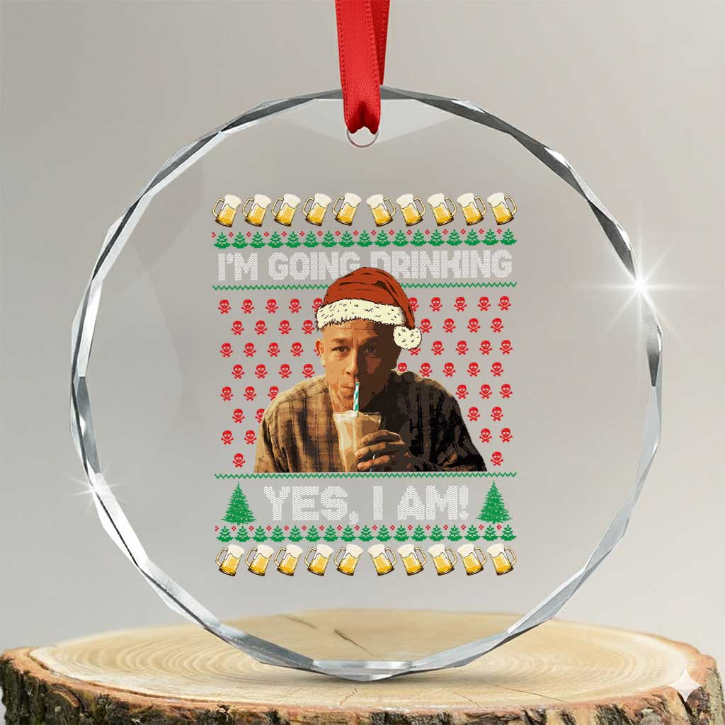 Funny Ed Gein Drinking Wine Crystal Glass Ornament Im Going Drinking Yes I Am Christmas Meme TS02 Transparent Glass 3'' Circle Print Your Wear