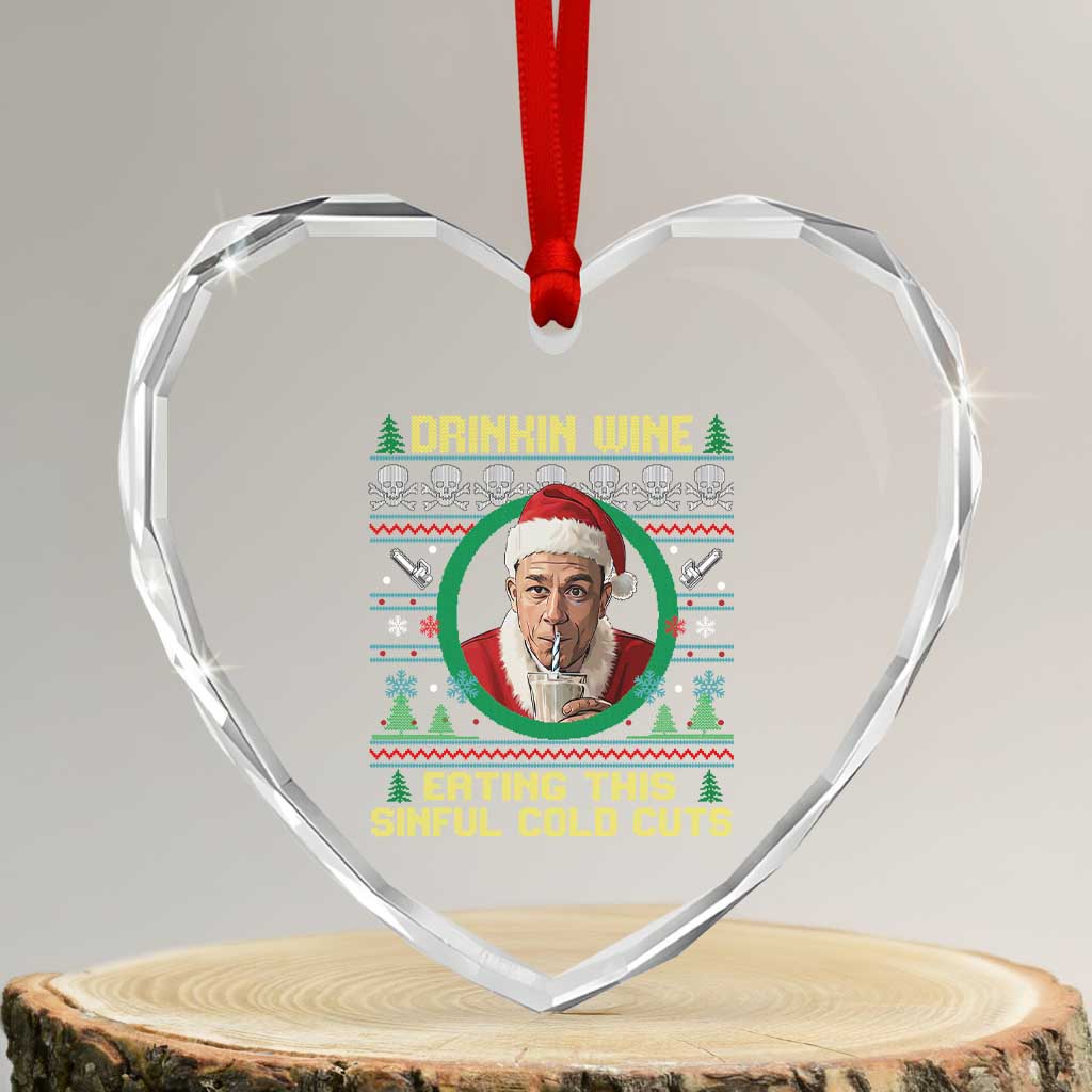 Funny Ed Gein Horror Christmas Meme Heart Crystal Glass Ornament Drinking Wine Eating This Sinful Cold Cuts Viral Scene TS02 Transparent Glass 3'' Heart Print Your Wear