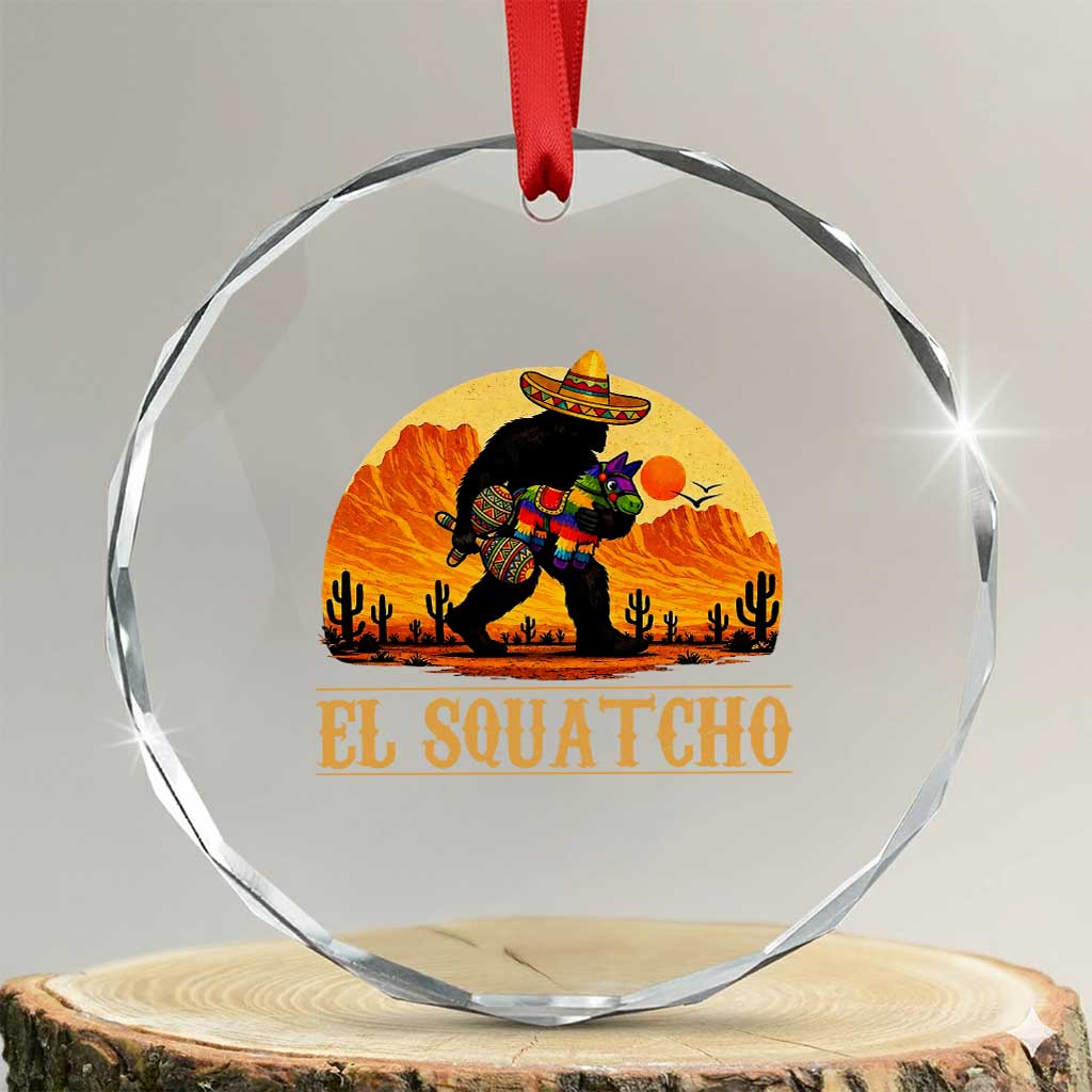 Funny El Squatcho Cinco De Mayo Fiesta Gift Crystal Glass Ornament TS12 Transparent Glass 3'' Circle Print Your Wear