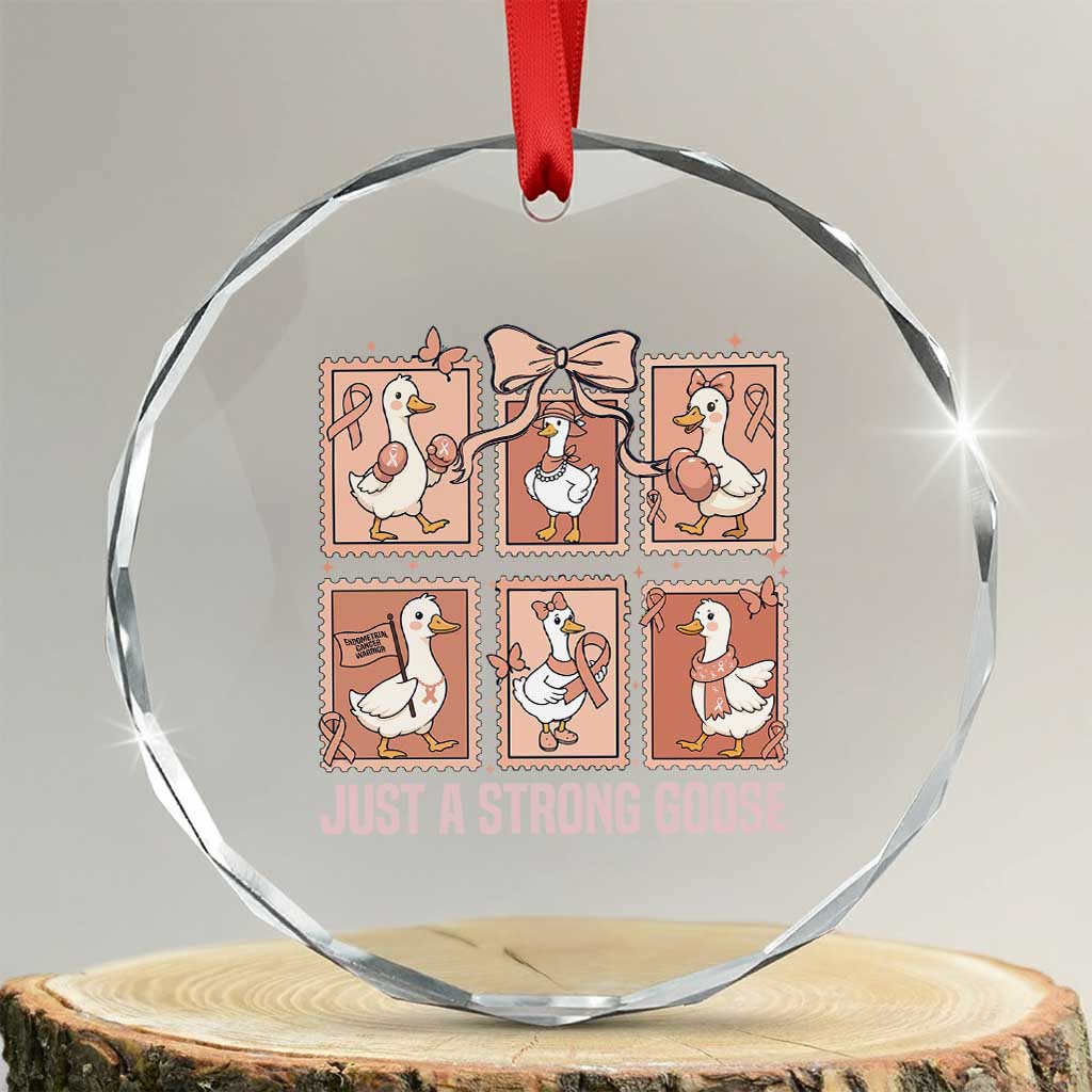 Funny Endometrial Cancer Warrior Goose Crystal Glass Ornament Just A Strong Goose TS12 Transparent Glass 3'' Circle Print Your Wear