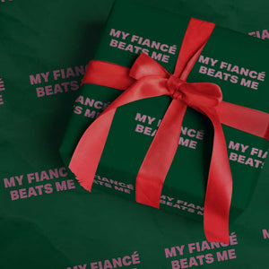 Funny Engagement Gift Wrapping Paper Roll My Fiancee Beats Me TS12 Green Print Your Wear