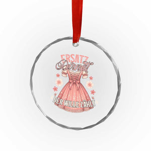 Funny Ersatz Backup Dirndl Oktoberfest Crystal Glass Ornament Der Wille Zahlt Bavarian Festival Costume Humor TS02 Print Your Wear